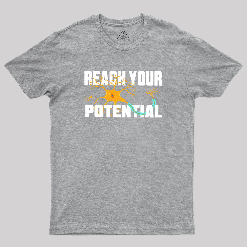 Reach your potential Geek T-Shirt