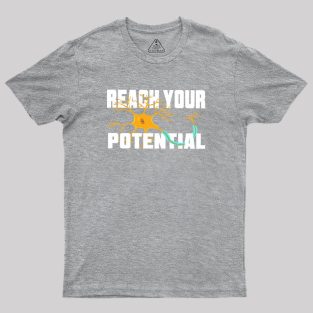 Reach your potential Geek T-Shirt