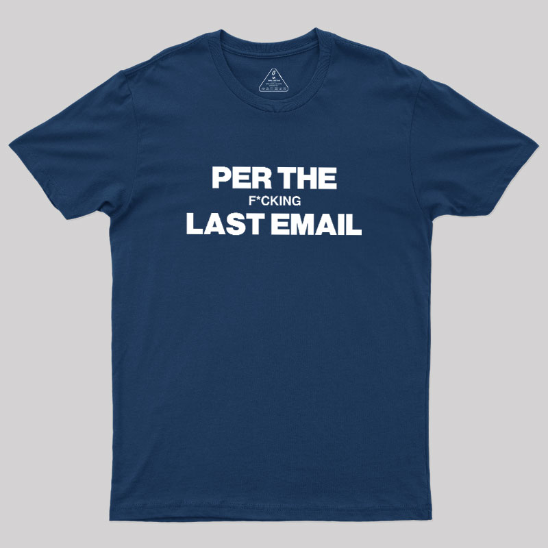 Per My Last Email Geek T-Shirt