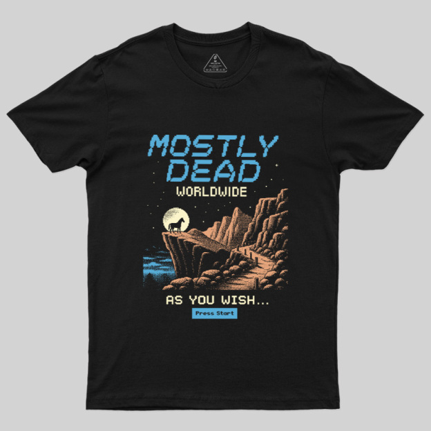 Mostly Dead Worldwide Geek T-Shirt