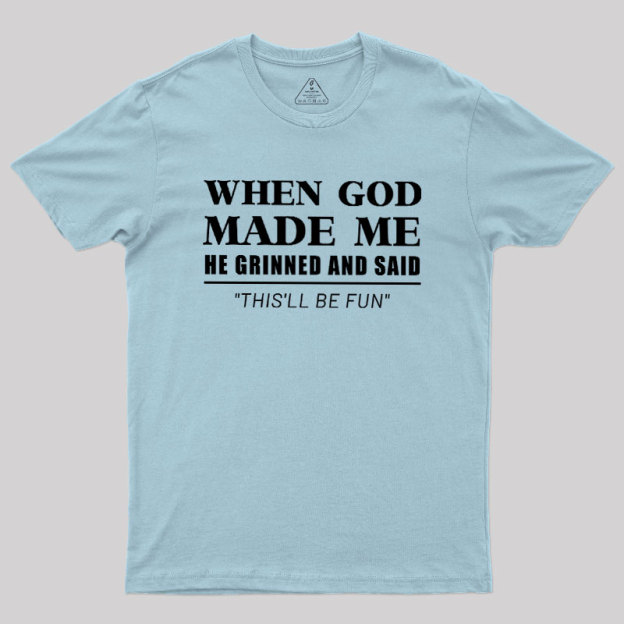 When God Made Me Geek T-Shirt