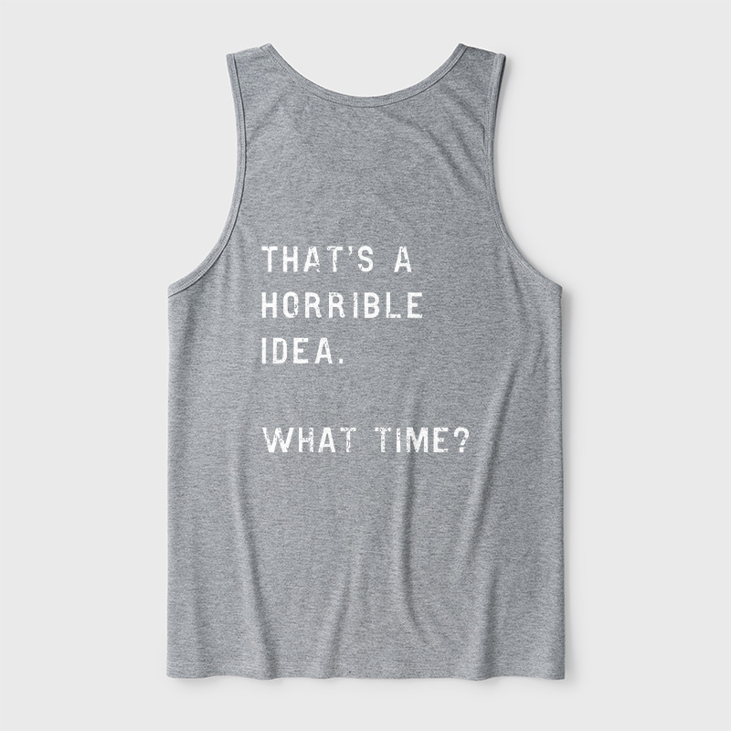 That Is A Horrible Idea Ultra Soft Heather Tank