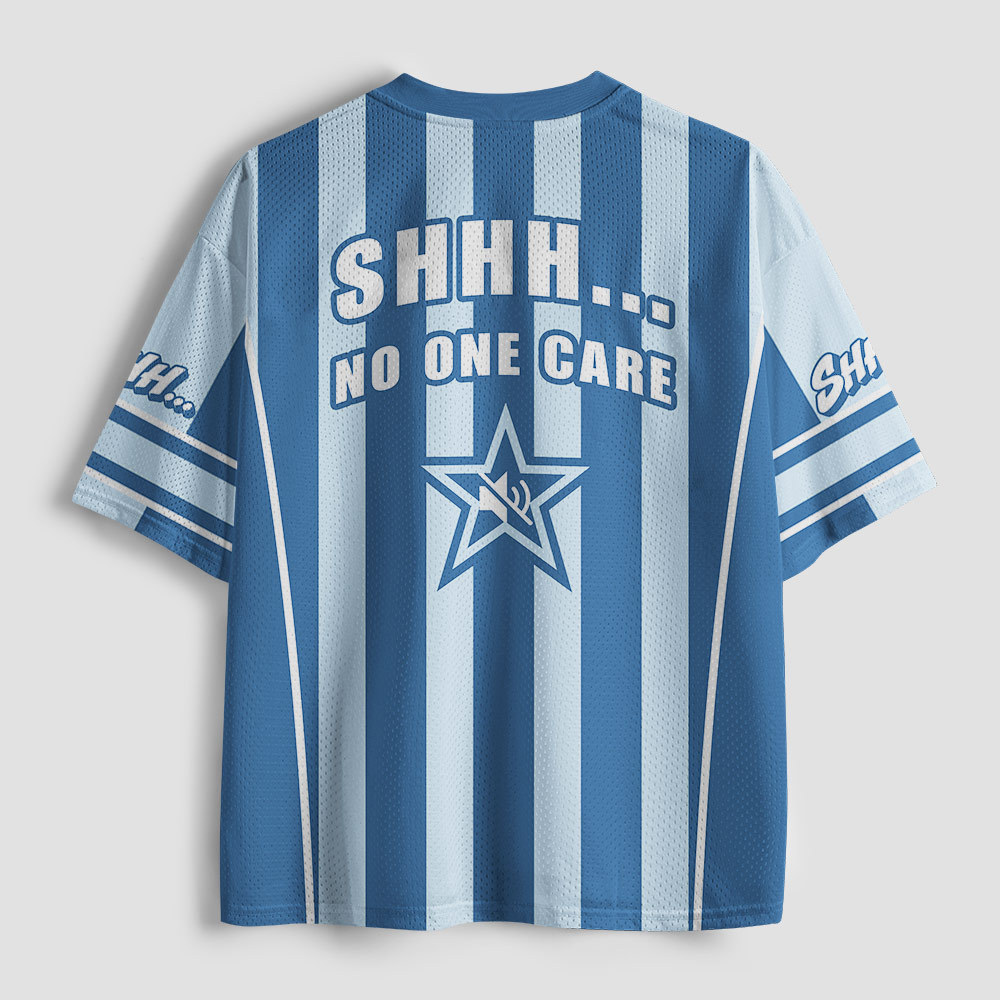 Shhhh No One Care Geek Mesh Jersey
