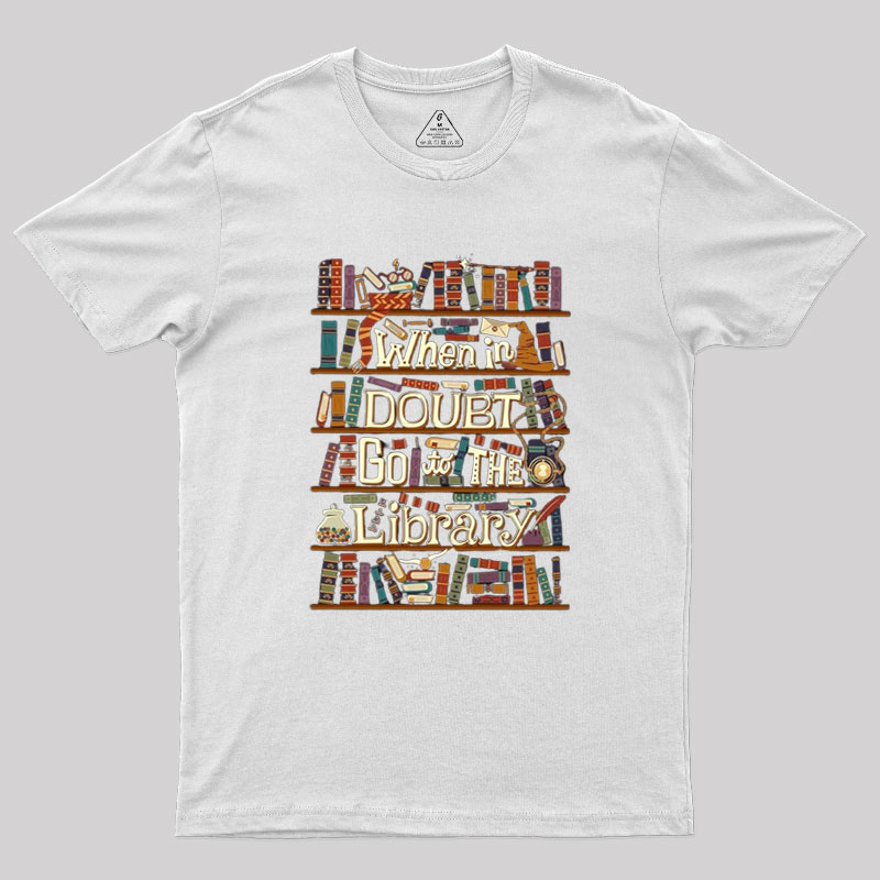 Go To The Library Geek T-Shirt