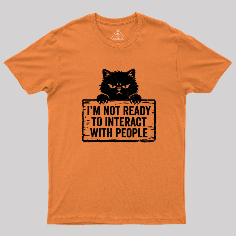 Not Ready to Interact Cat Geek T-Shirt