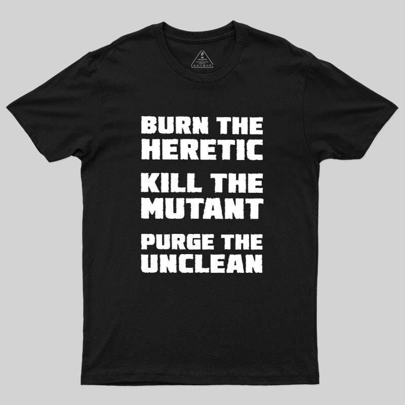 Burn The Heretic Geek T-Shirt