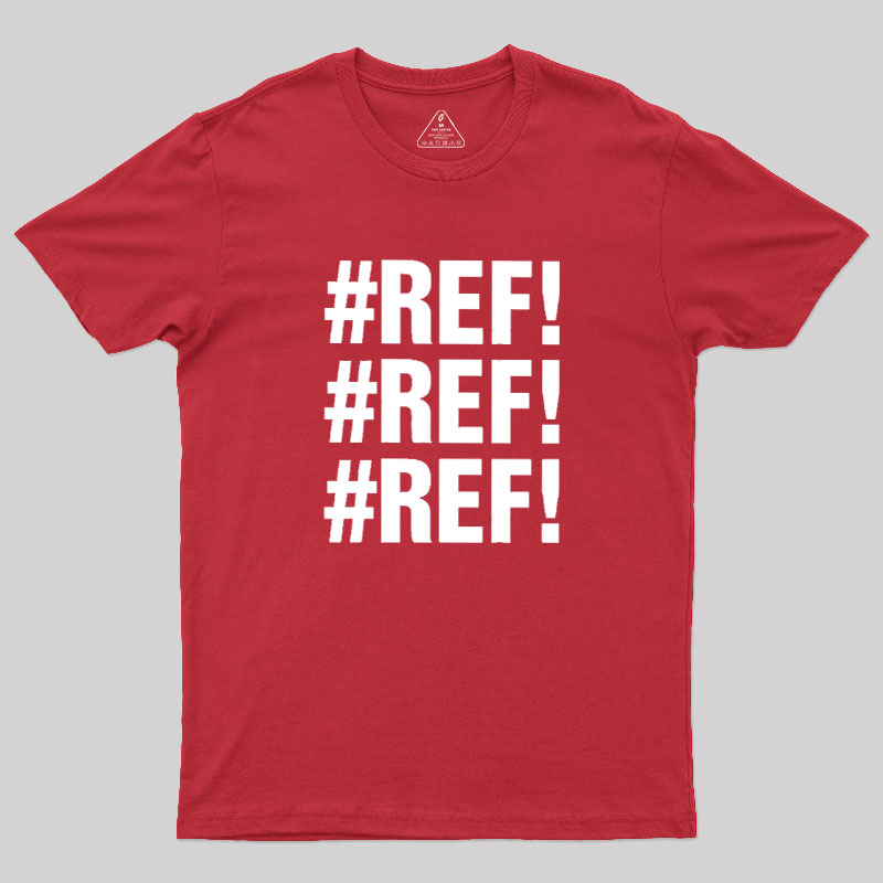 Excel REF Error Geek T-Shirt