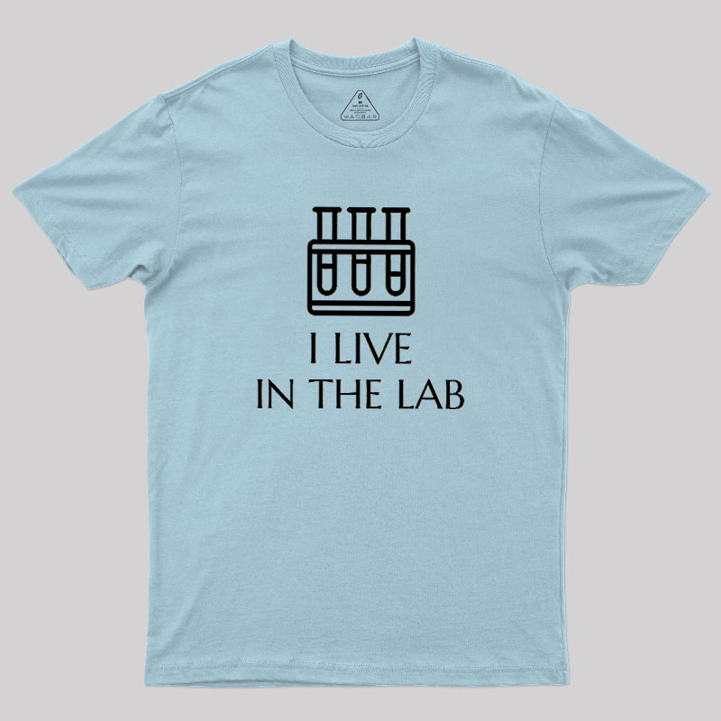 I Live In The Lab Geek T-Shirt
