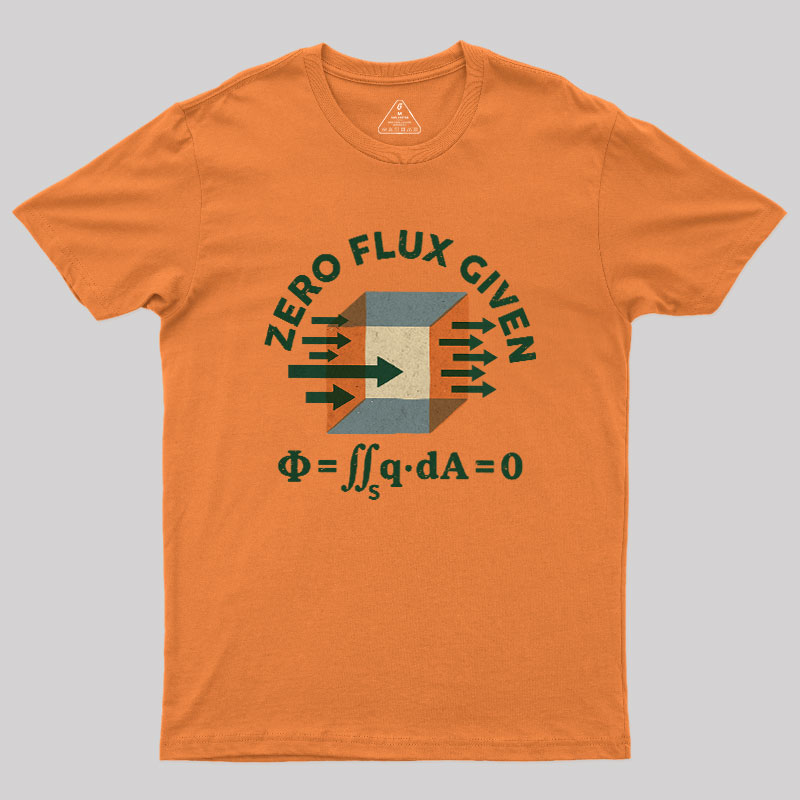 Zero Flux Given Geek T-Shirt