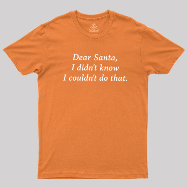 Dear Santa Geek T-Shirt