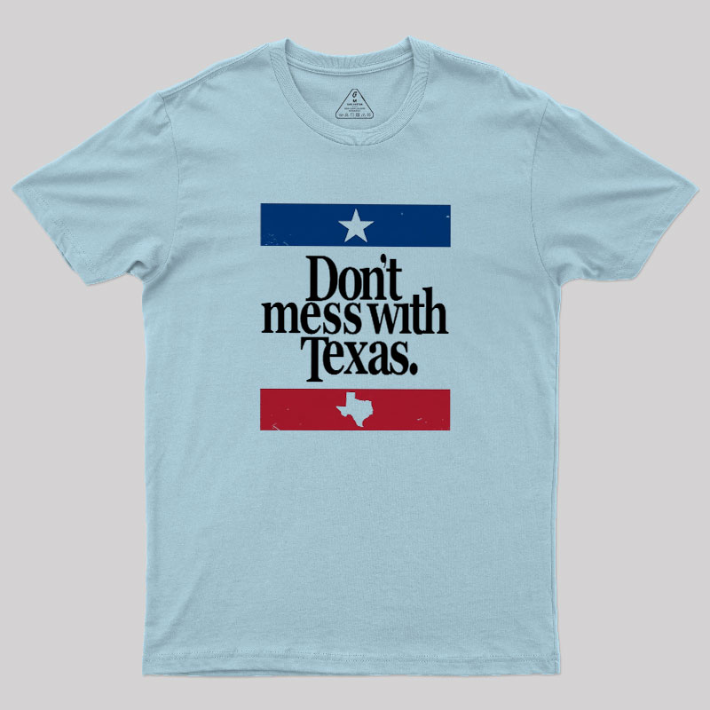 Don't mess with Texas Geek T-Shirt