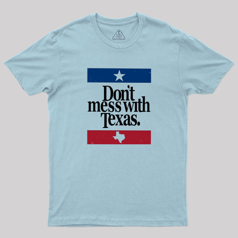 Don't mess with Texas Geek T-Shirt