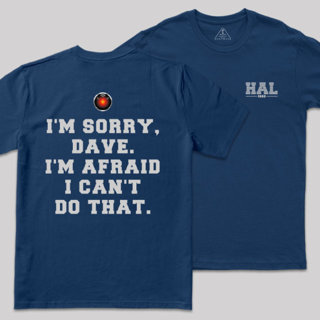 HAL's Apology Front and Back Printed Geek T-Shirt