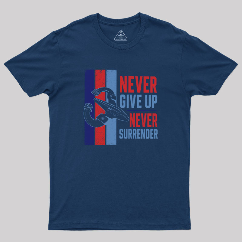 Never Surrender Geek T-Shirt