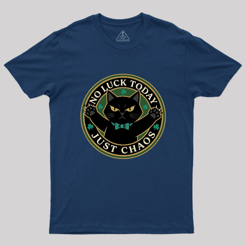 No Luck Today Geek T-Shirt