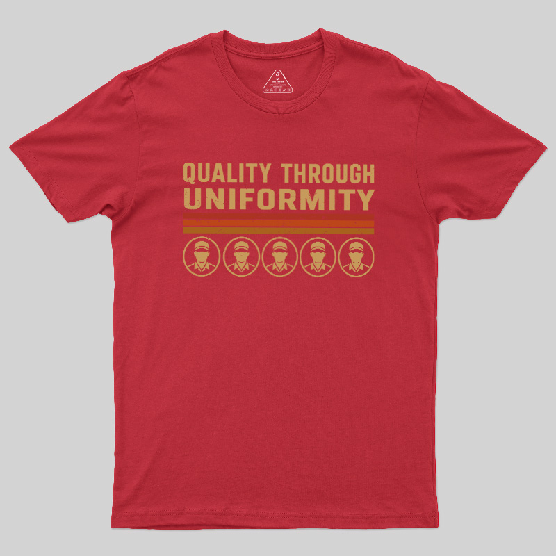 Quality Through Uniformity Geek T-Shirt