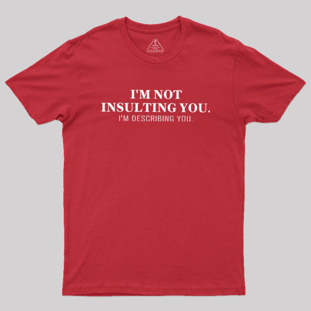 I'm Describing You Geek T-Shirt
