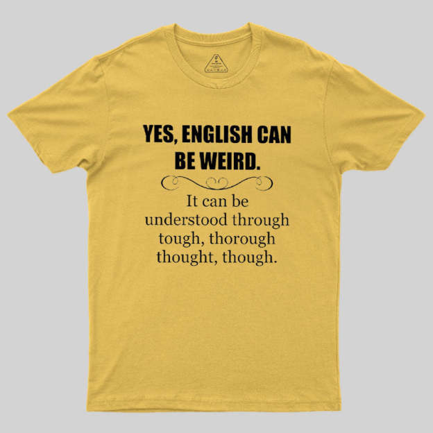 English Can Be Weird T-Shirt