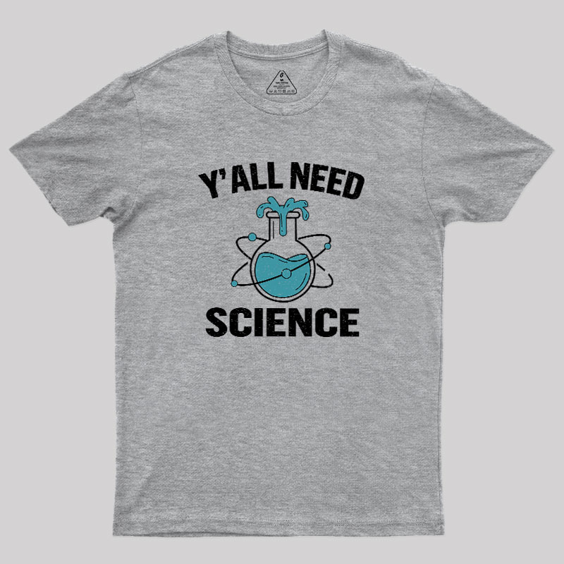 Yall Need Science Geek T-Shirt