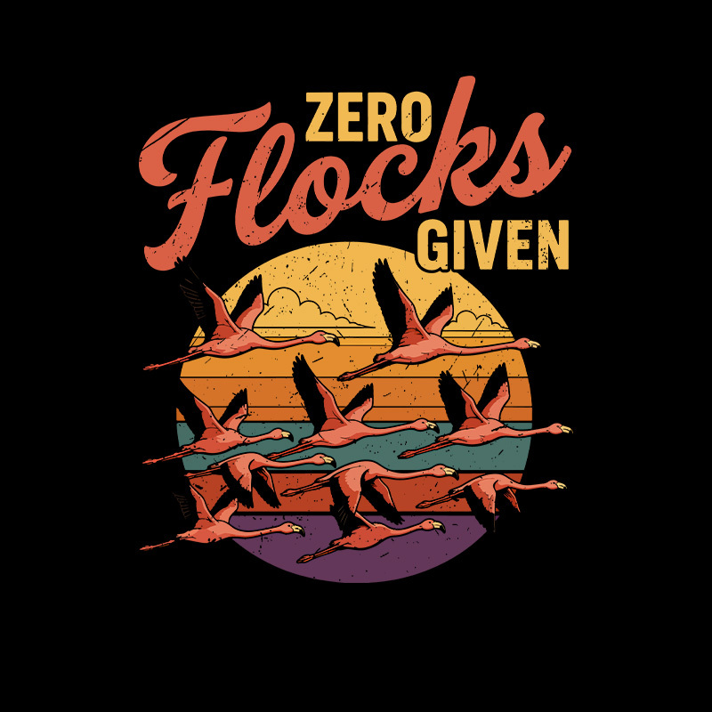 Zero Flocks Given Geek T-Shirt