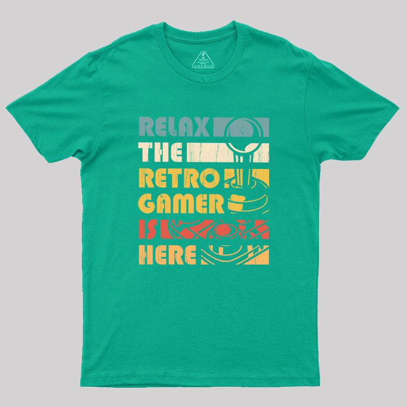 Relax The Retro Gamer is Here Geek T-Shirt