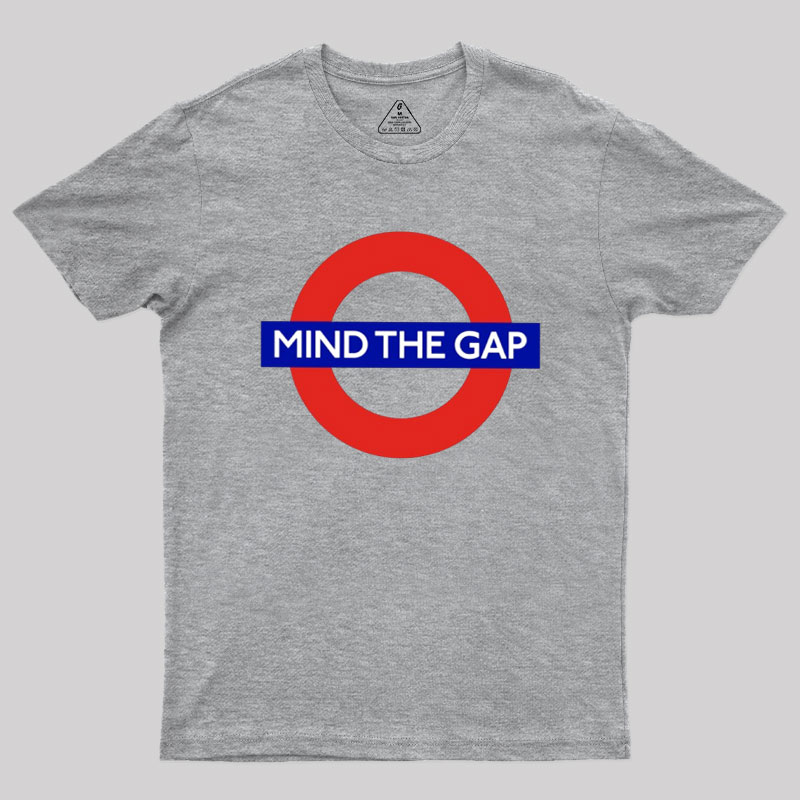 Mind The Gap Geek T-Shirt
