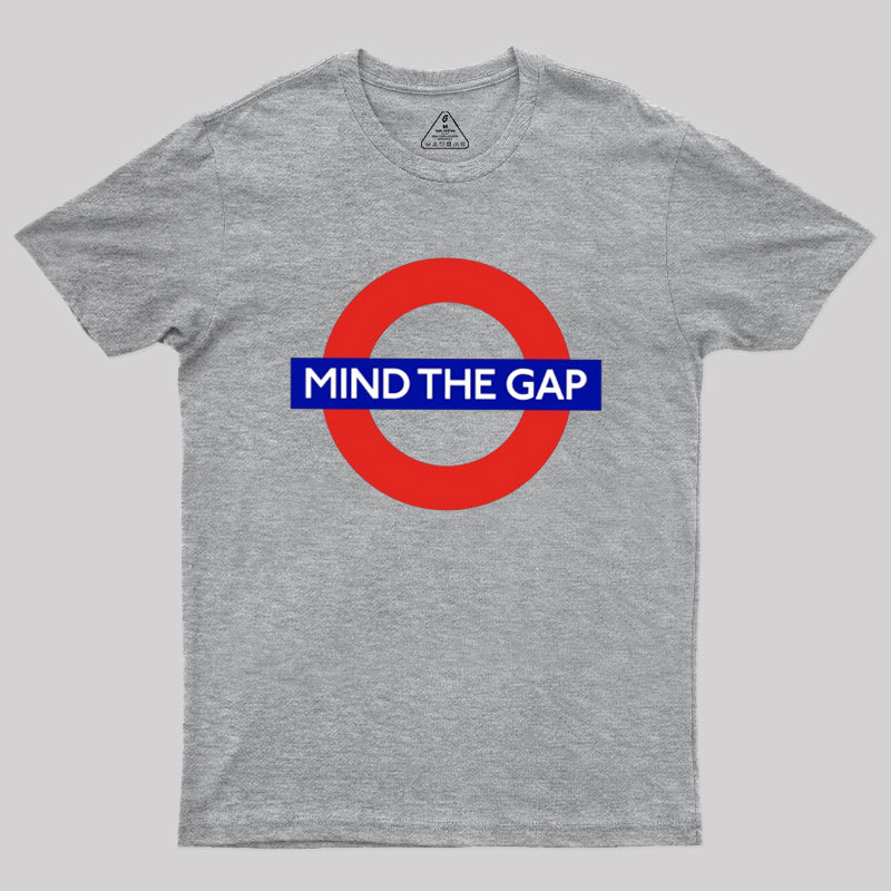 Mind The Gap Geek T-Shirt
