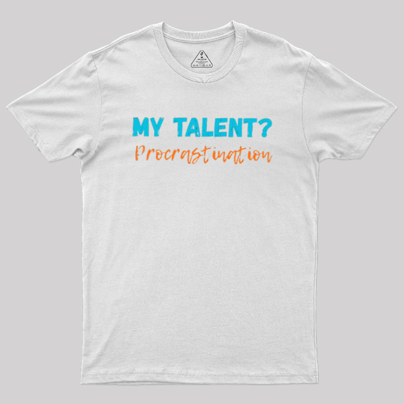 My Talent Procrastination Geek T-Shirt