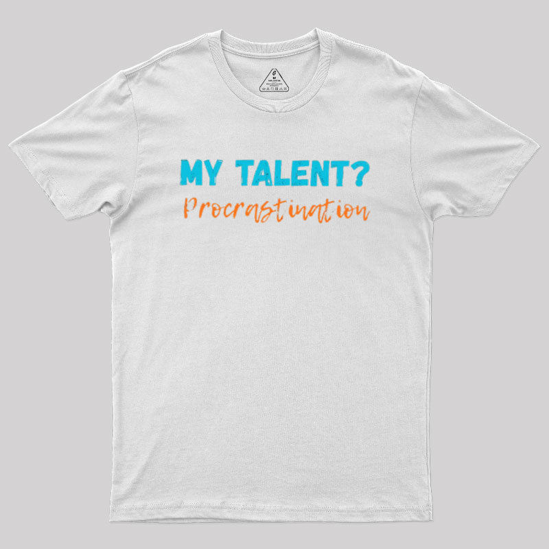 My Talent Procrastination Geek T-Shirt