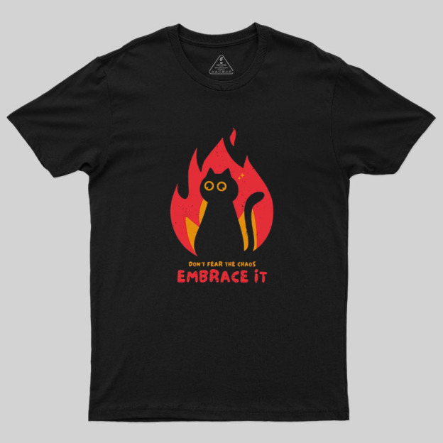 Embrace The Chaos Geek T-Shirt