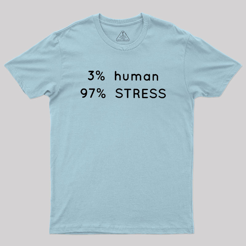 Human Stress Geek T-Shirt