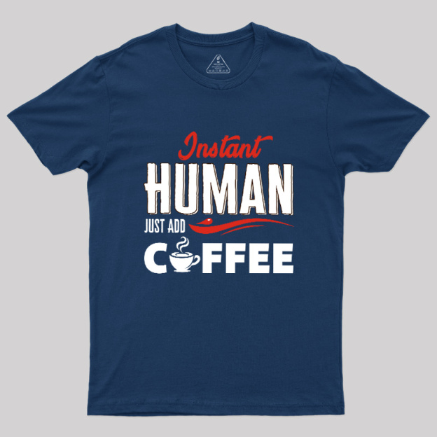 Human After Coffee Geek T-Shirt