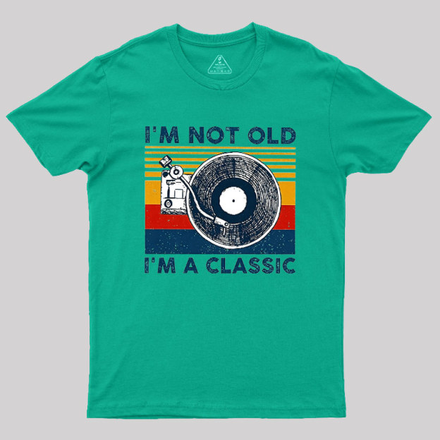 I'm Not Old I'm A Classic Geek T-Shirt