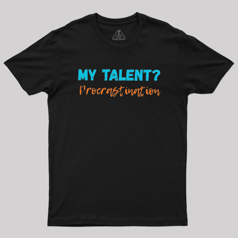 My Talent Procrastination Geek T-Shirt