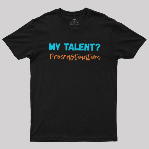 My Talent Procrastination Geek T-Shirt