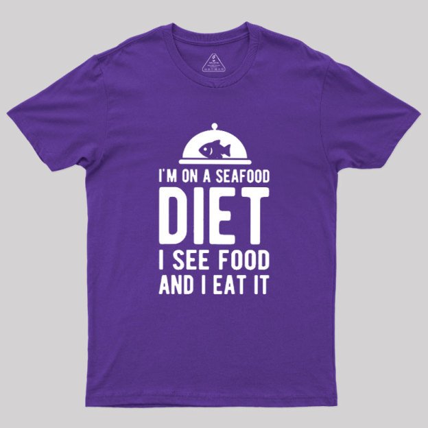 Im On A Seafood Diet Geek T-Shirt