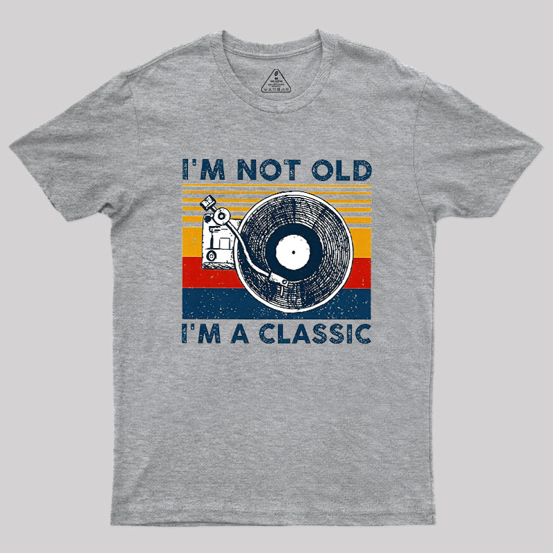I'm Not Old I'm A Classic Geek T-Shirt