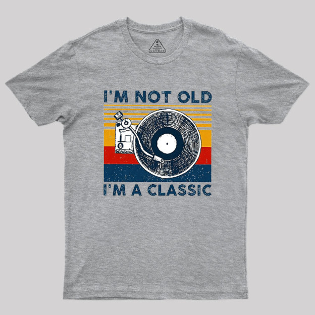 I'm Not Old I'm A Classic Geek T-Shirt