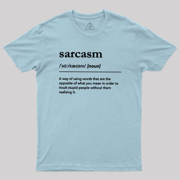 Funny Sarcasm Definition Geek T-Shirt