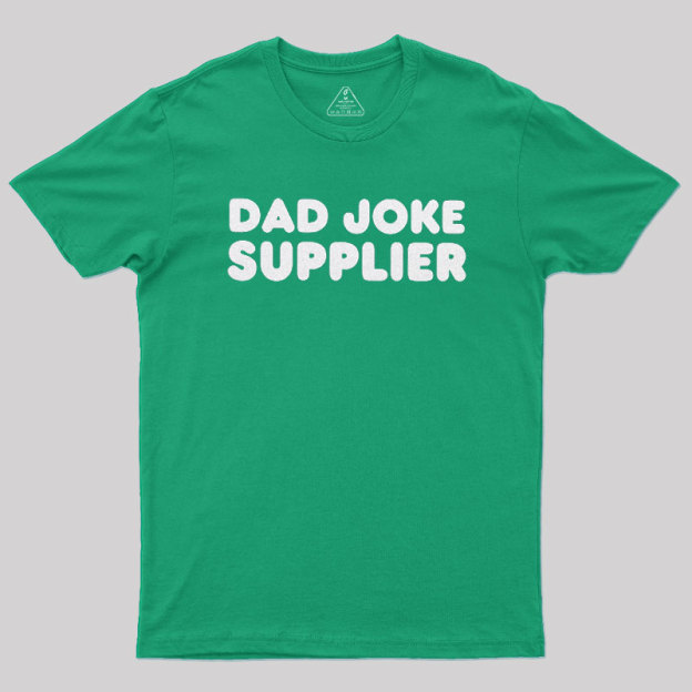 Dad Joke Supplier Geek T-Shirt
