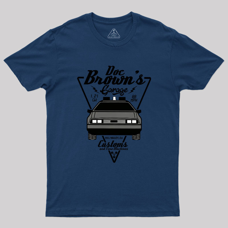 Doc Brown's Garage Customs And Time Machines Hill Valley Geek T-Shirt