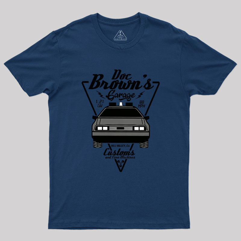 Doc Brown's Garage Customs And Time Machines Hill Valley Geek T-Shirt