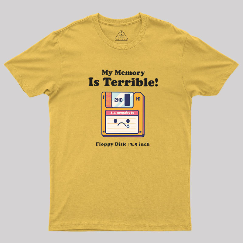 My Memory is Terrible Geek T-Shirt