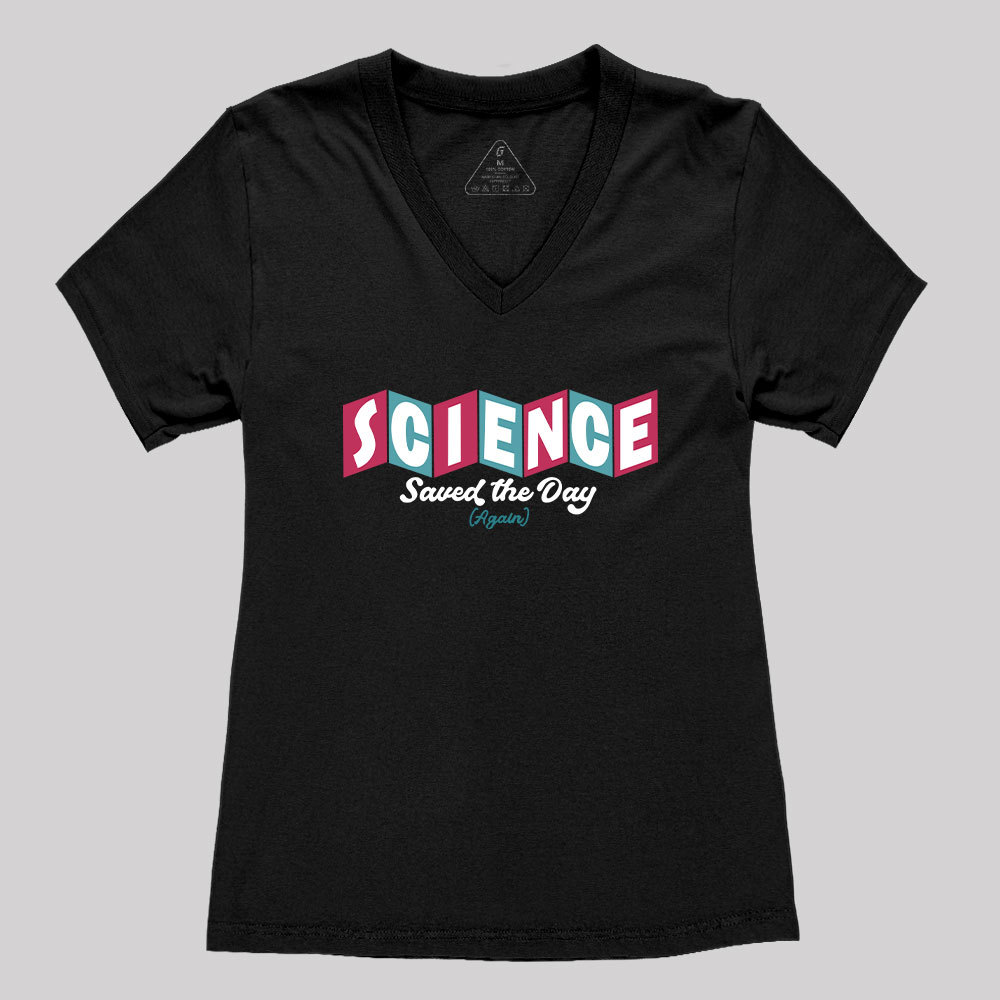 Geeksoutfit Science Saved the Day Geek Women's V-Neck T-shirt for Sale