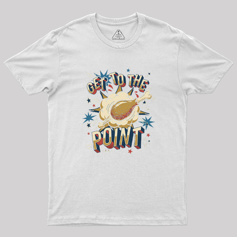Get To The Point Geek T-Shirt