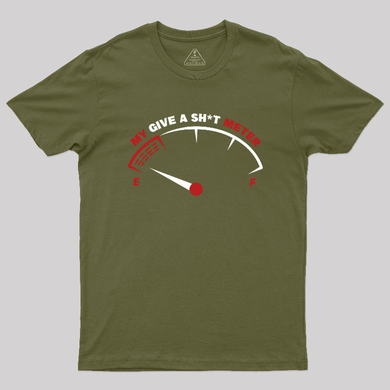 My Give A Sht Meter Geek T-Shirt