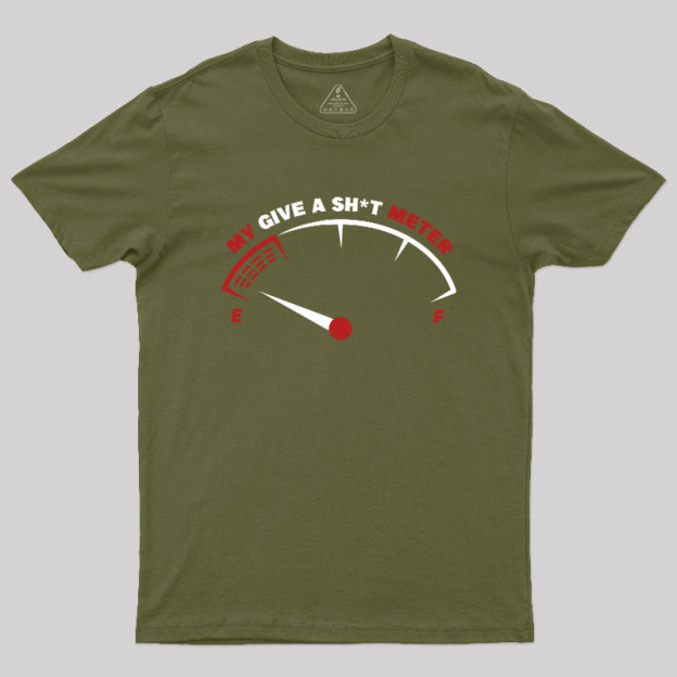 My Give A Sht Meter Geek T-Shirt