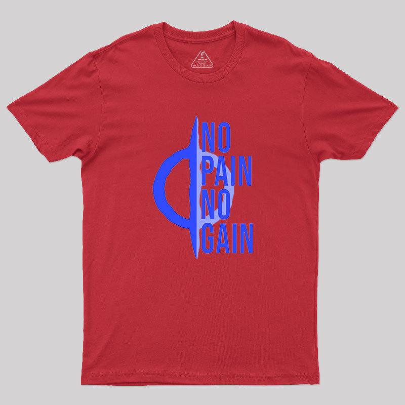 No Pain No Gain Phyrexia Geek T-Shirt