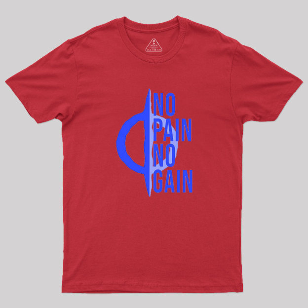 No Pain No Gain Phyrexia Geek T-Shirt
