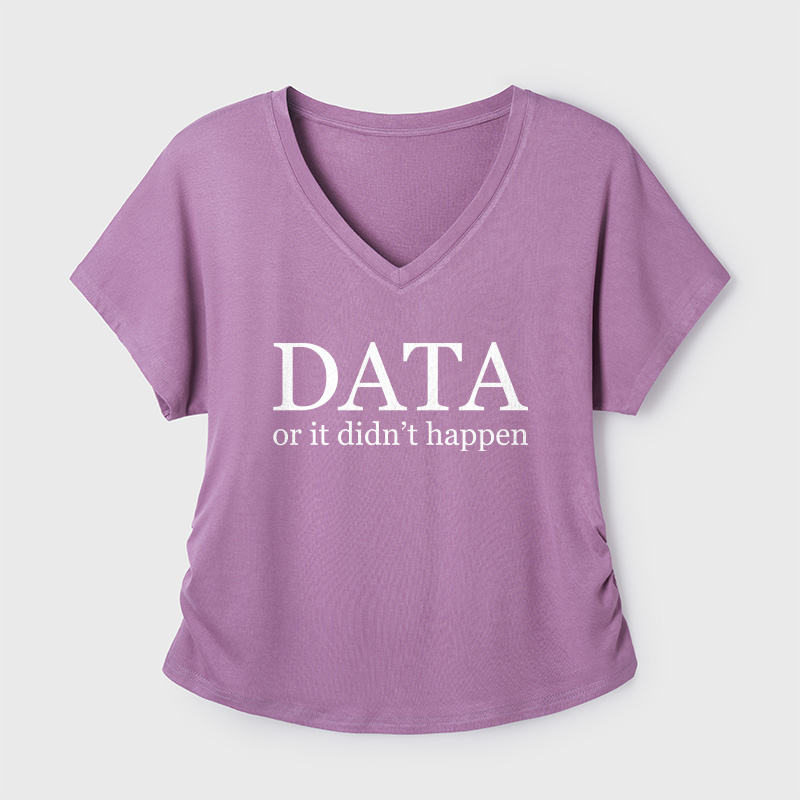 Data or It Didn't Happen Geek Dolman Sleeve V-Neck Shirt
